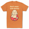 Don’t-Mess-With-Karma-Bitty-Buda-Men-T-Shirt-Orange